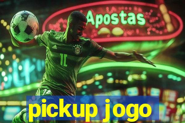 pickup jogo